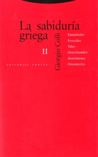La sabiduría griega.Epiménides, Ferecides, Tales, Anaximandro, Anaxímenes, Onomácrito