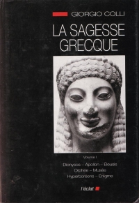 La Sagesse grecque. I, Dionysos, Apollon, Orphée, Musée, Hyperboréens, Énigme